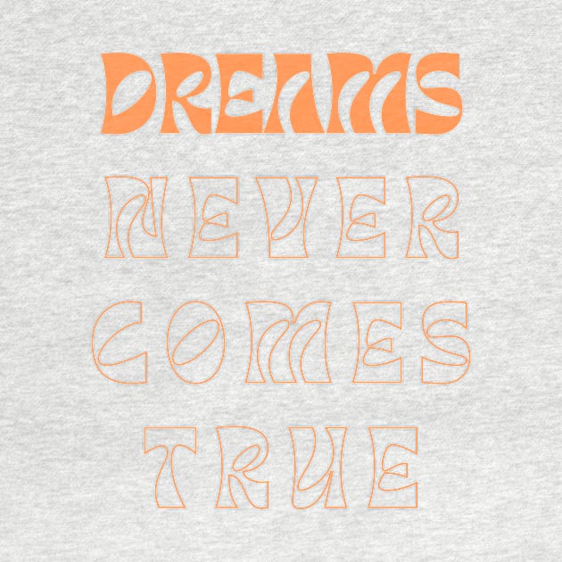 Dreams never come true by Happy-Shop951